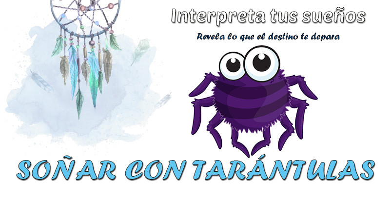 significado soñar con tarantulas